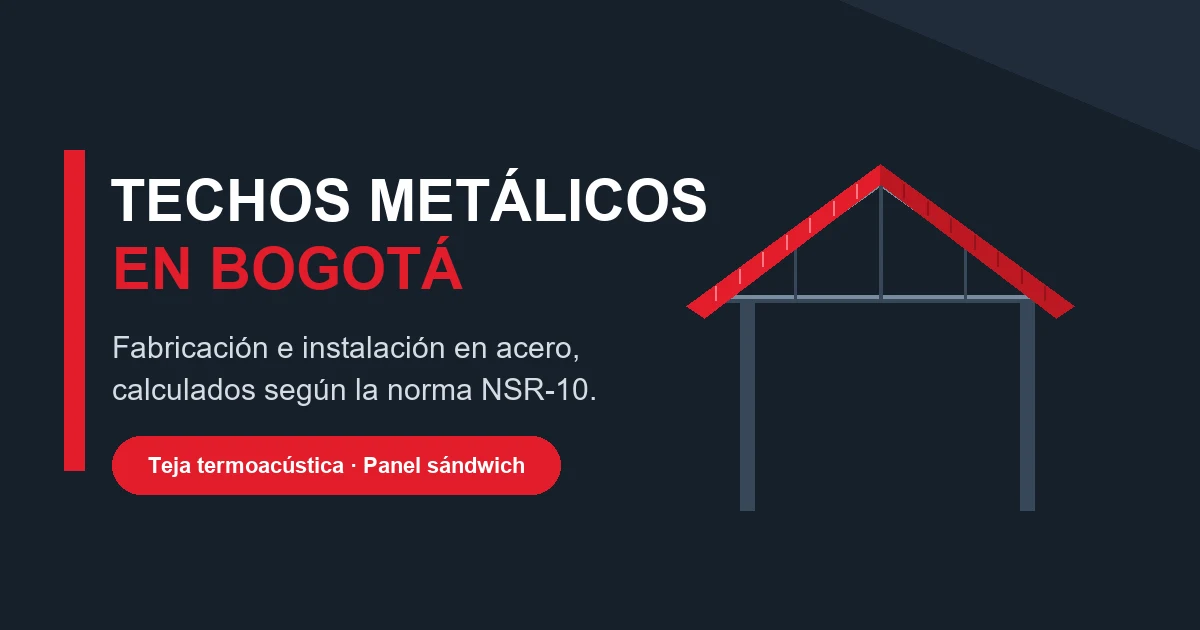 Techo metálico con estructura de acero fabricado e instalado en Bogotá